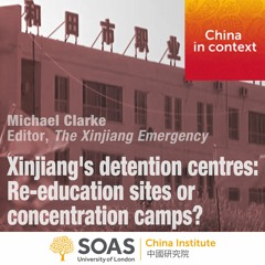 Ep57: Xinjiang's detention centres: Re-education or concentration camps?
