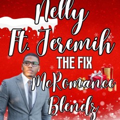 Nelly - The Fix Ft. Jeremih(McRomance Promo Edit Blendz)