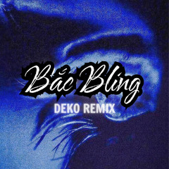 Bắc Bling | Hoà Minzy ft. Ns Xuân Hinh, Masew, Tuấn Cry ( DEKO Remix )