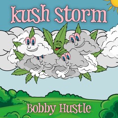 Bobby Hustle - Kush Storm