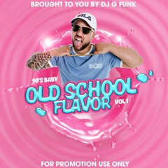 DJ G FUNK - OLD SCHOOL FLAVOR VOL 1