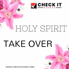 HOLY SPIRIT TAKE OVER