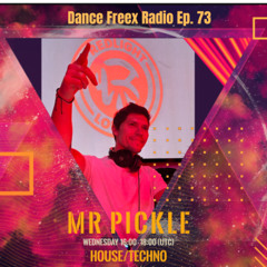 Dance Freex Radio Episode 73 - Mr Pickle