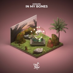 Kiismin - In My Bones