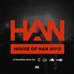 013 | HOUSE OF HAN