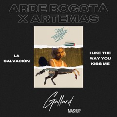 Arde Bogotá x Artemas  - La Salvación x I Like The Way You Kiss Me (César Gallard MASHUP)