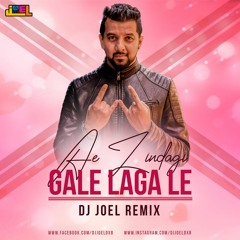 Ae Zindagi Gale Laga Le DJ Joel