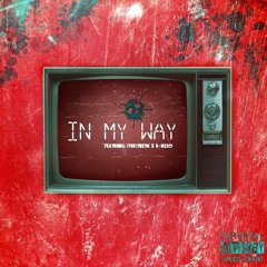 In my way [Explicit] Ft. Synesthetic X B-RizzO X DJ2Notch [Prod. By Synesthetic]