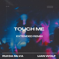 Rui Da Silva - Touch Me (Lian Wolf Extended Remix)