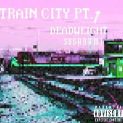 TRAIN CITY PT. 1 (Feat. Sosanami) Prod by. Messiah of TeamSESH