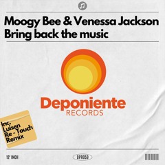 DPR059 Moogy Bee & Venessa Jackson - Bring Back The Music (Luisen Video Re - Touch) Promo Soundcloud