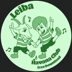 PREMIERE: Leiba - Havana Club [Lisztomania Records]