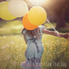 The Dream I Saw That Day