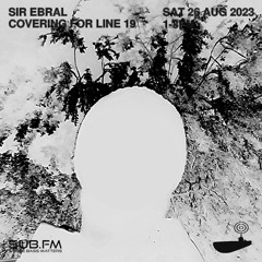 Sir Ebral covering for Line 19 - 26 Aug 2023