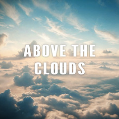 Above The Clouds - Peaceful & Inspiring Piano | No Copyright Cinematic Background Music