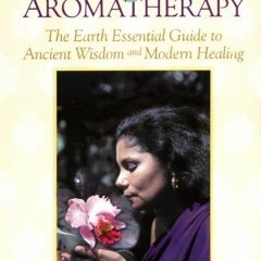 Get EBOOK 🖋️ Ayurveda & Aromatherapy: The Earth Essential Guide to Ancient Wisdom an