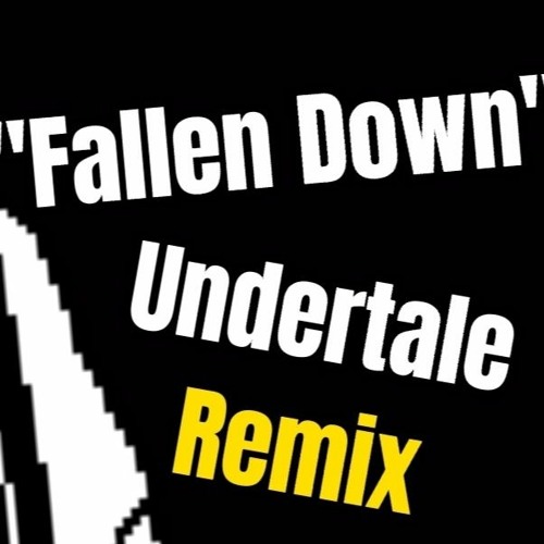 Stream Fallen Down Undertale Remix By Farpix Listen Online For Free