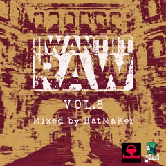 I Want It Raw (Vol.8)