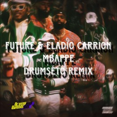 MBAPPE - Eladio Carrion ft. Future Drumseto REMIX