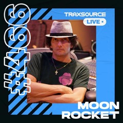 Traxsource LIVE! #466 with Moon Rocket