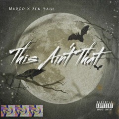 This Ain't That (ft. Zen Sage)