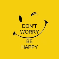 Don't Worry, Be Happy!