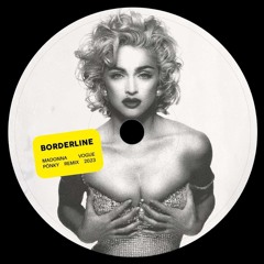 Madonna - Borderline (Pōnky Remix) free download