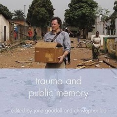 get [PDF] Trauma and Public Memory (Palgrave Macmillan Memory Studies)
