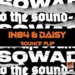 Sqwad - To The Sound ( IN84 & Daisy Bounce Flip )