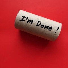 I’m Done