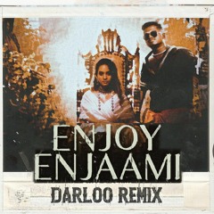 Enjoy Enjaami (Darloo Remix)