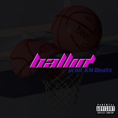 Ballin' (prod. K.M. Beats)