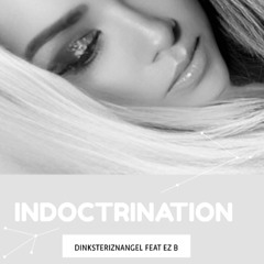 Indoctrination Feat. Dinksteriznangel