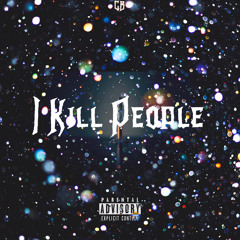 I Kill People [Prod. Keko]