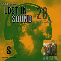 Saturo Sounds - Lost In Sound #28 w/ amháin - May 2023