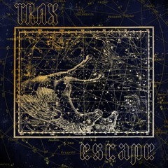 TRAX - ESCAPE