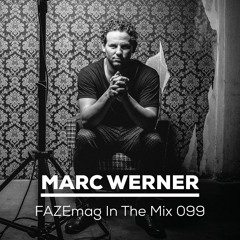 Marc Werner – FAZEmag In The Mix 099