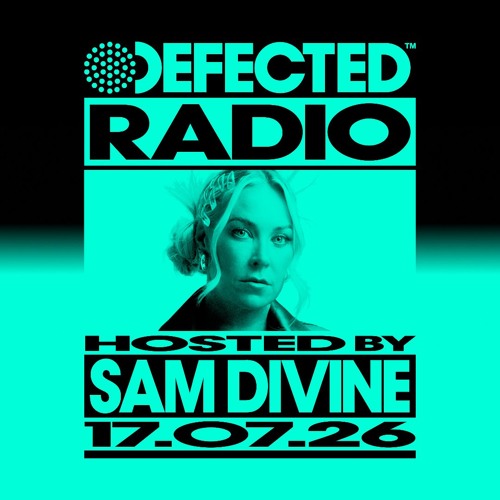 Defected Radio Show Hosted by Sam Divine 17.07.26