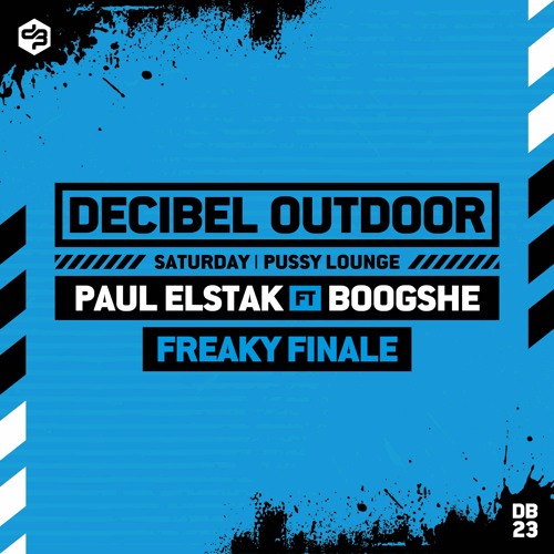 Paul Elstak Ft. Boogshe [Freaky Finale] | Decibel outdoor 2023 | Pussy Lounge | Saturday