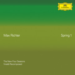 Richter: Recomposed By Max Richter: Vivaldi, The Four Seasons: Spring 1 (2022)