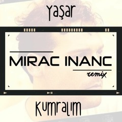 Yasar - Kumralim ( Mirac Inanc Remix )