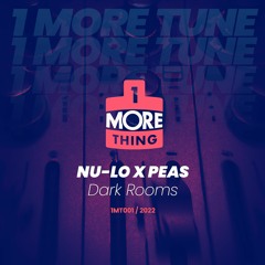 Nu - Lo X Peas - Dark Rooms - 1 More Tune Vol 1 (FREE DOWNLOAD)
