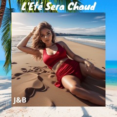 L'Eté Sera Chaud