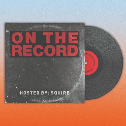 SQUIRE - On The Record #018
