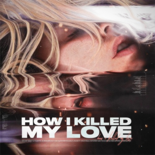 How I Killed My Love
