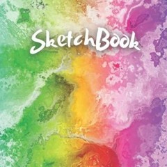 READ/DOWNLOAD Sketch Book: Notebook with 117 Blank Pages for Drawing, Writing, P