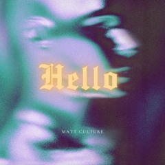 Matt Culture - Hello