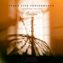 01 ACT I - PRIMERA - Piano Live Performance OMNITIUS I - Alpha-Do L&A - Cesvaine Palace