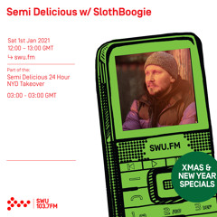 Semi Delicious NYD w/ SlothBoogie 01ST JAN 2022