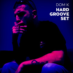 DOM K HARD GROOVE TECHNO SET 2